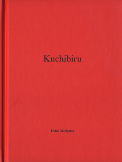 Daido Moriyama: Kuchibiru