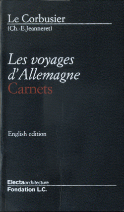 Le Corbusier: Voyages d'Orient Carnets / Les voyages d’Allemagne Carnets [English edition] 各巻